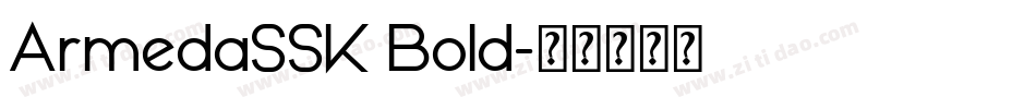 ArmedaSSK Bold字体转换